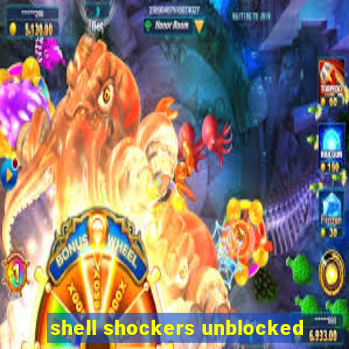 shell shockers unblocked